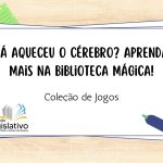 Já aqueceu o cérebro Aprenda mais na Biblioteca Mágica!